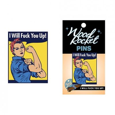 Wood Rocket I Will Fuck You Up! Pin &#8211; Multi Color